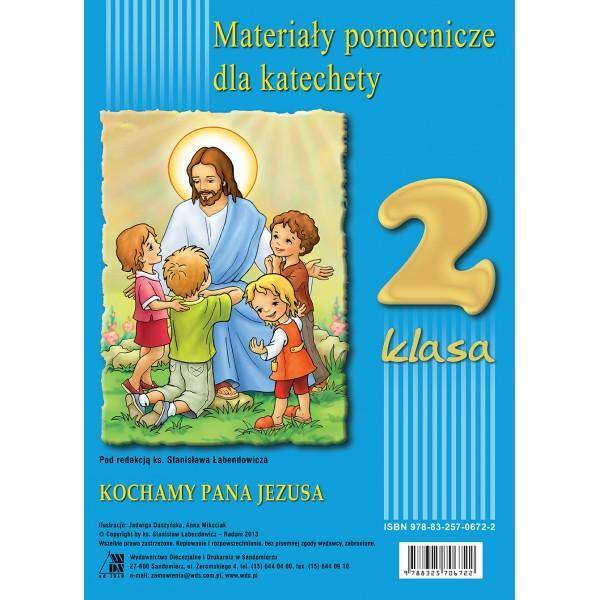 Kochamy Pana Jezusa - Materiały pomocnicze dla katechety