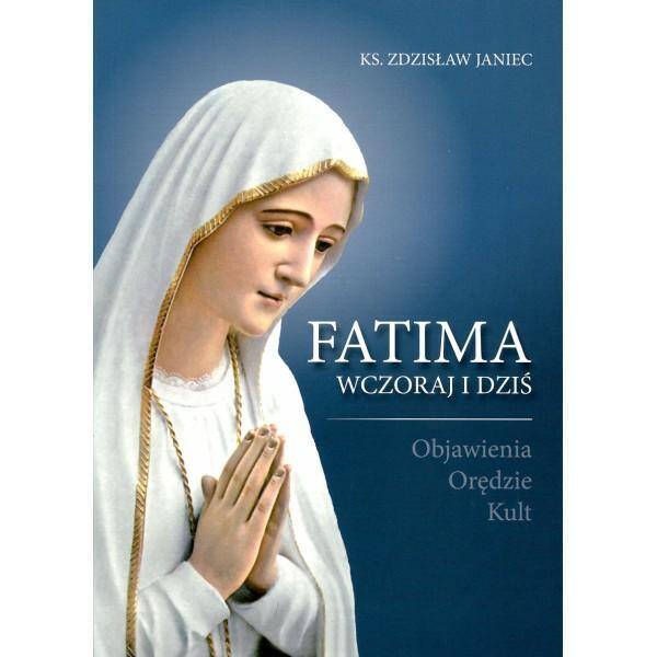 Fatima wczoraj i dziś. Objawienia, Orędzie, Kult