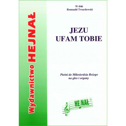 Jezu Ufam Tobie. Pieśni o Miłosierdziu Bożym