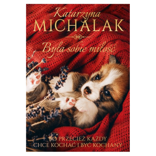Była sobie miłość /Katarzyna Michalak