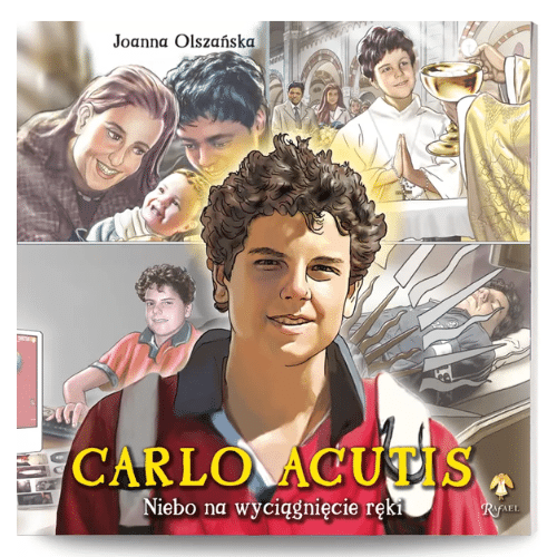 Carlo Acutis. Niebo na wyciągnięcie ręki /Joanna Olszańska