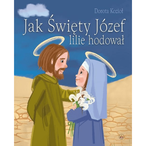 Jak Święty Józef lilie hodował