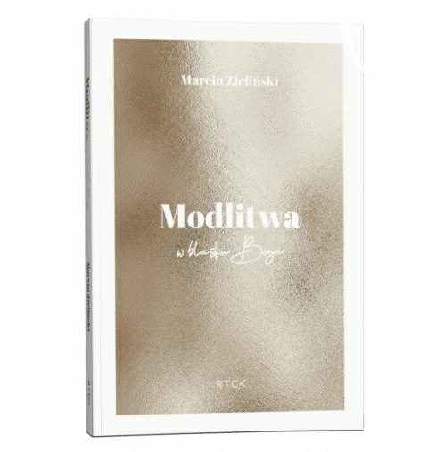 Modlitwa w blasku Boga/Marcin Zieliński