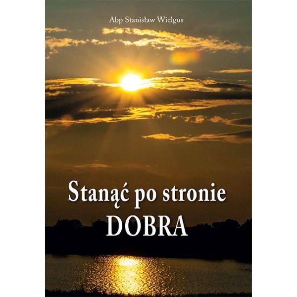 Stanąć po stronie Dobra