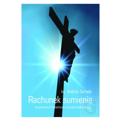 Rachunek sumienia na podstawie Katechizmu Kościoła Katolickiego