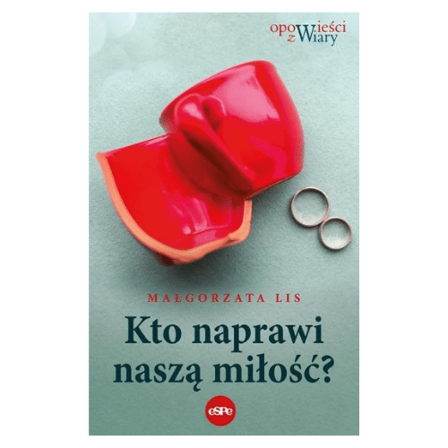Kto naprawi naszą miłość? /Małgorzata Lis