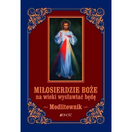 Miłosierdzie Boże na wieki wysławiać będę. Modlitewnik /ks.Zb.Sobolewski