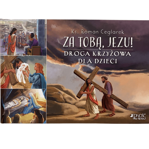 Za Tobą, Jezu. Droga krzyżowa dla dzieci / ks. R. Ceglarek