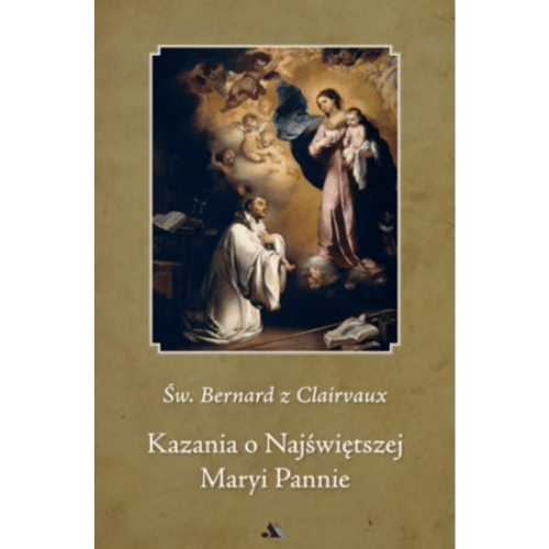 Kazania o Najśw. Maryi Pannie /św.Bernard z Clairvaux