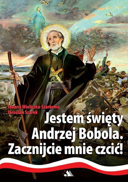 Jestem święty Andrzej Bobola.Zacznijcie