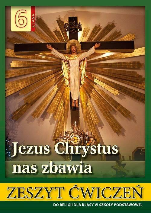 Jezus Chrystus nas zbawia - Zeszyt ćwiczeń