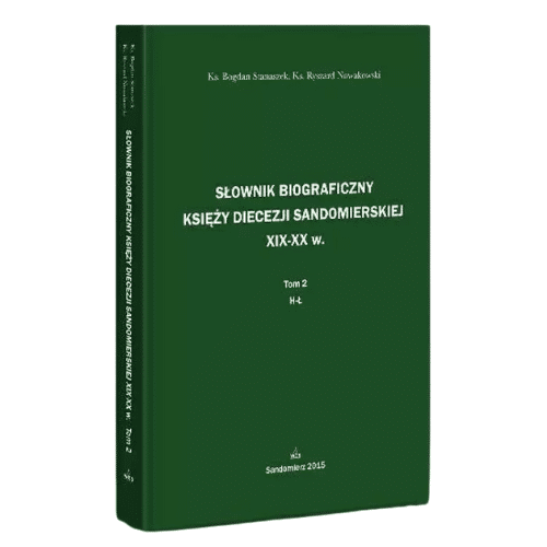 Słownik biograficzny księży diecezji sandomierskiej XIX-XX w Tom 2