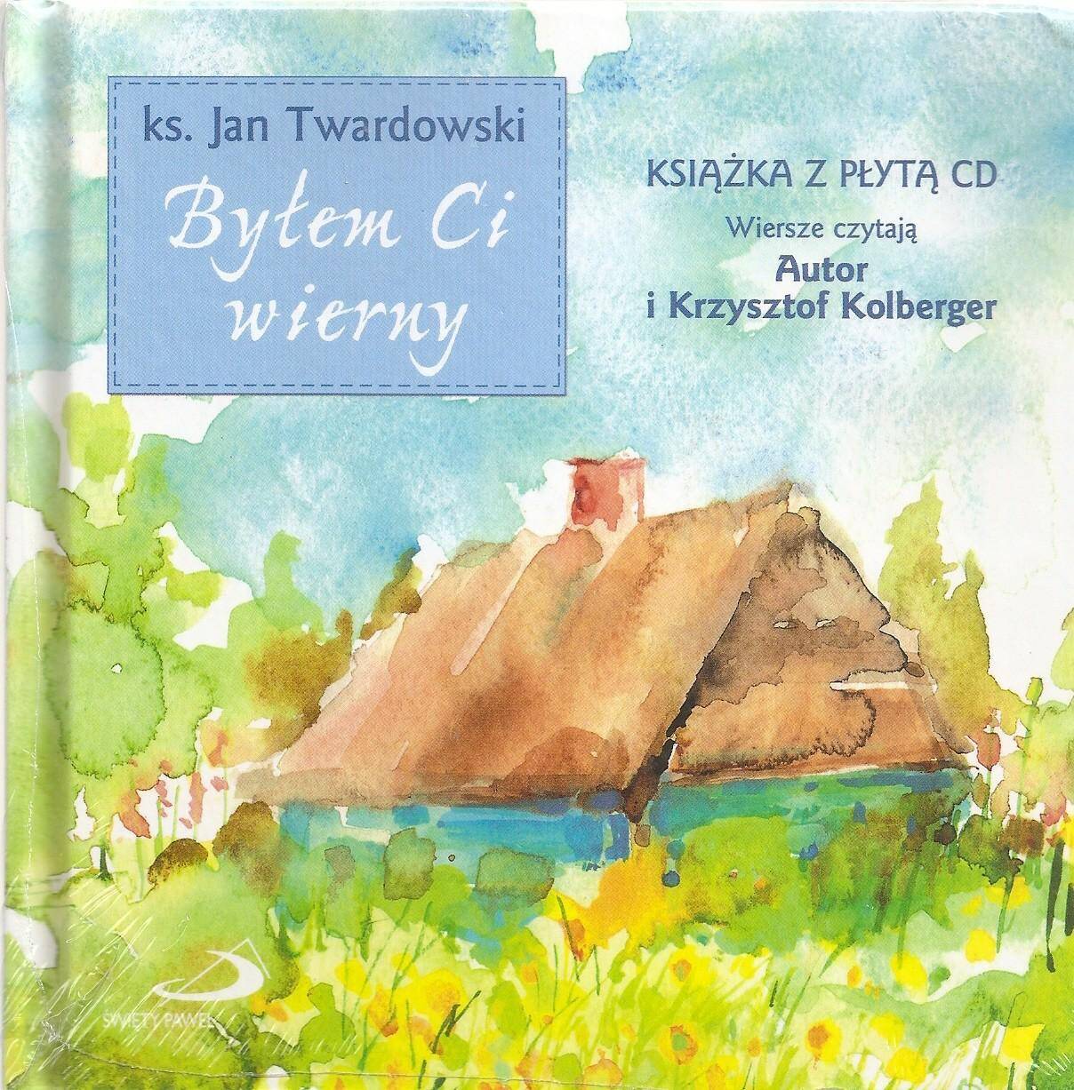 Byłem Ci wierny+CD /ks. J. Twardowski