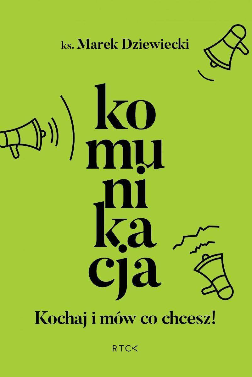 Komunikacja.Kochaj i mów co chcesz!