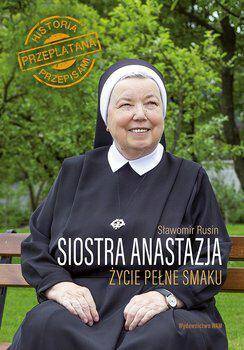 Siostra Anastazja - Życie pełne smaku