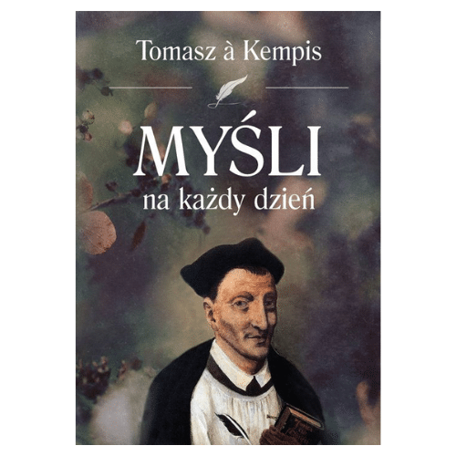 Myśli na każdy dzień /Tomasz a Kempis