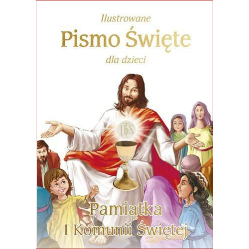 Ilustrowane Pismo Święte dla dzieci I Komunia Św.