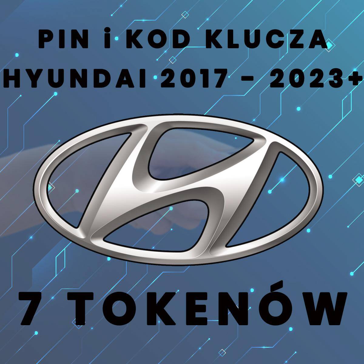 Pin i kod klucza Hyundai rocznik 2017 - 2023+