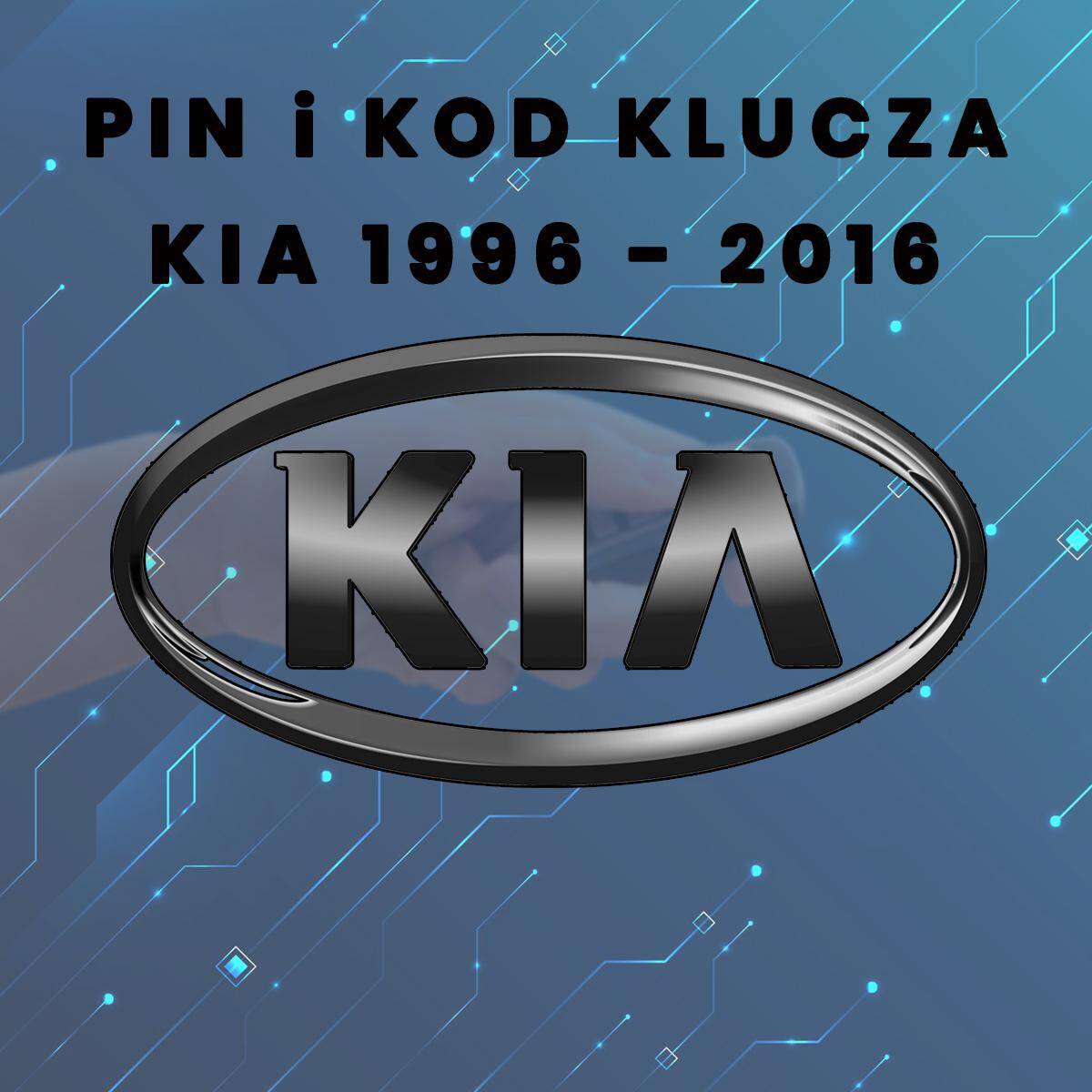 Pin i kod klucza Kia rocznik 1996 - 2016