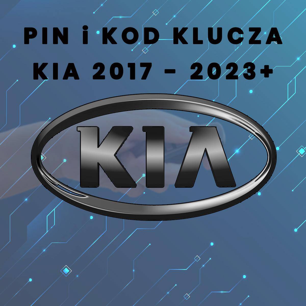 Pin i kod klucza Kia rocznik 2017 - 2023+