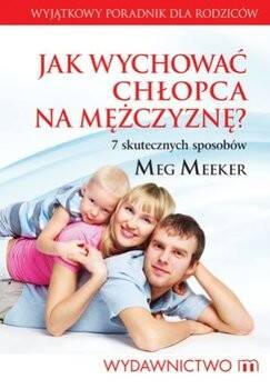 Jak wychować chłopca na mężczyznę?