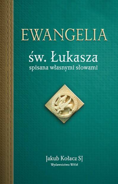 Ewangelia św. Łukasza spisana własnymi