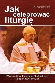 Jak celebrować liturgię.