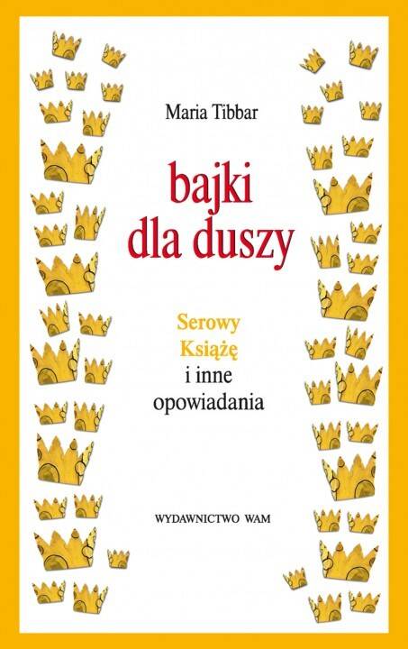 Bajki dla duszy. Serowy Książę i inne