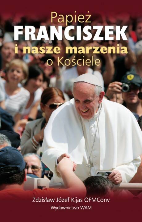 Papież Franciszek i nasze marzenia