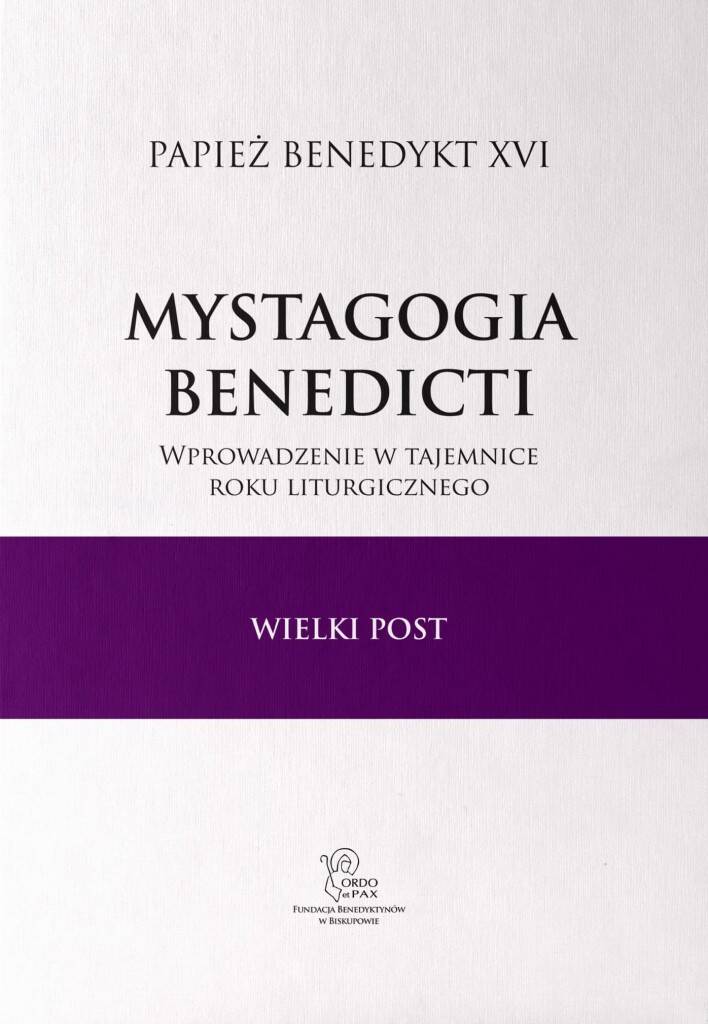 Mystagogia Benedicti Wielki Post