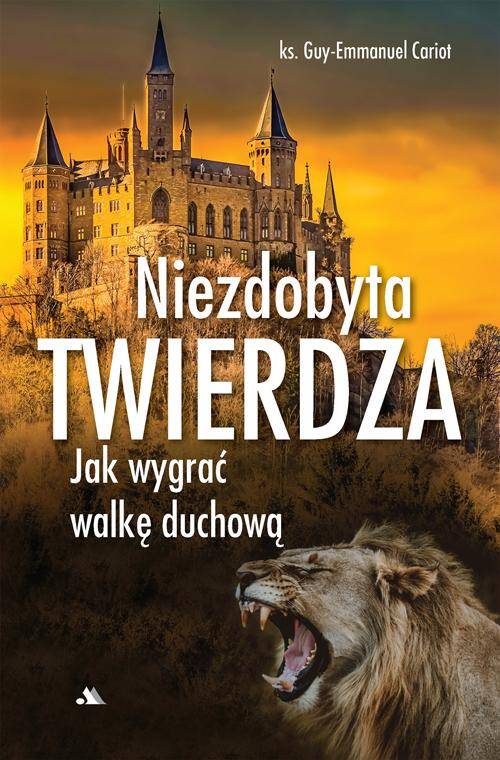 Niezdobyta twierdza Jak wygrać walkę