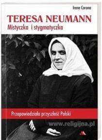 Teresa Neumann Mistyczka i stygmatyczka
