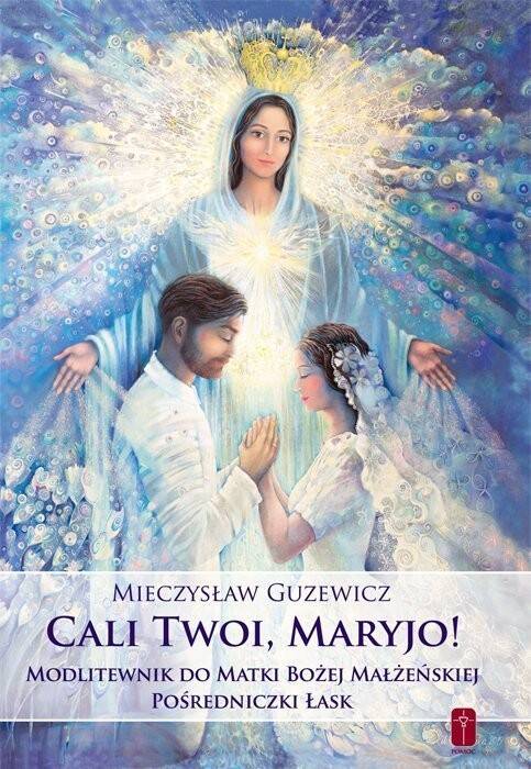 Cali Twoi Maryjo Modlitewnik do Matki