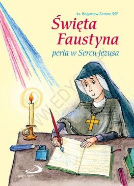 Święta Faustyna perła w Sercu Jezusa
