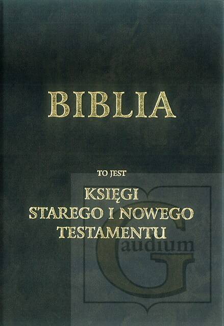 Biblia Księgi Starego i Nowego (Wujek)