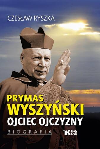Prymas Wyszyński Ojciec Ojczyzny