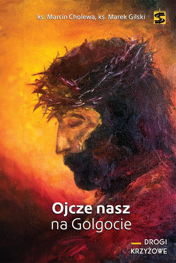 Ojcze nasz na Golgocie Drogi krzyżowe