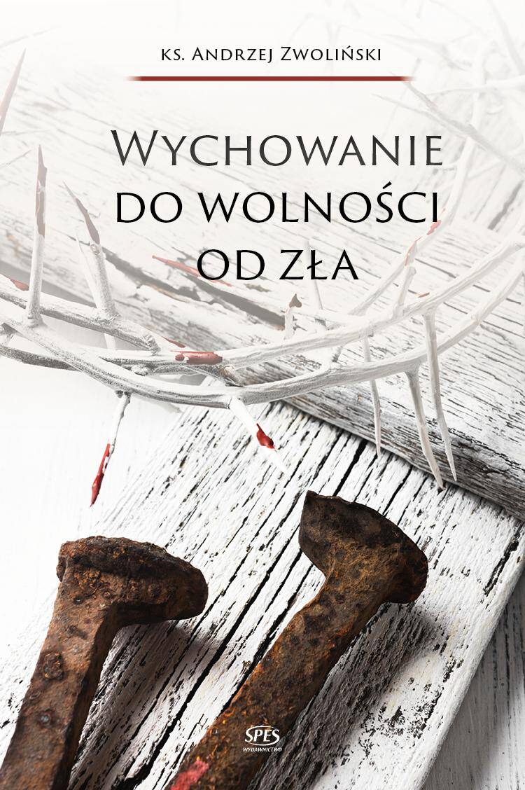 Wychowanie do wolności od zła