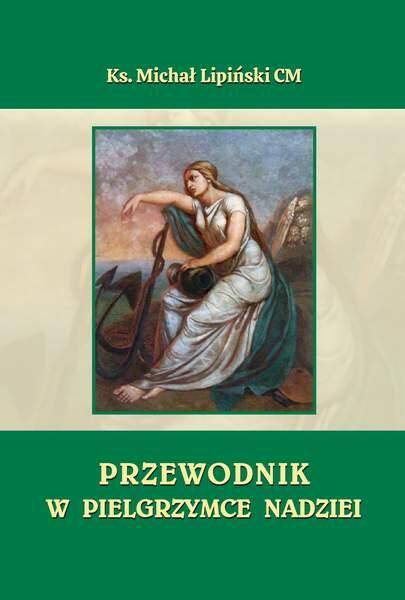 Przewodnik w pielgrzymce nadziei