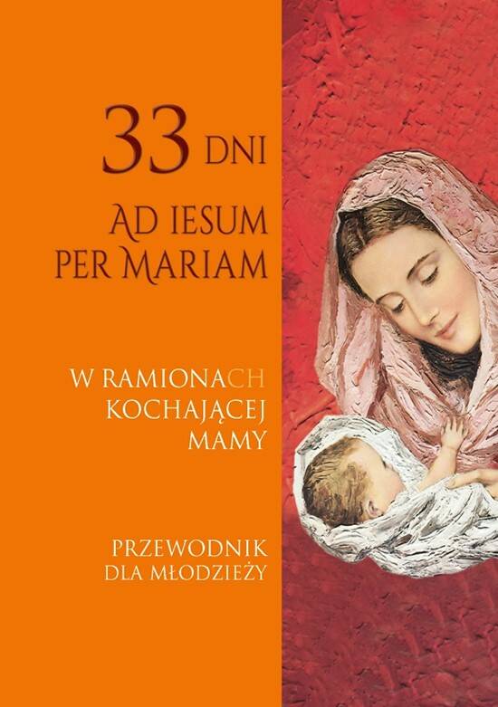 33 dni Ad Iesum per Mariam W ramionach