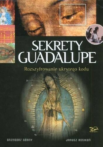 Sekrety Guadalupe Rozszyfrowanie