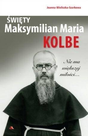 Święty Maksymilian Maria Kolbe