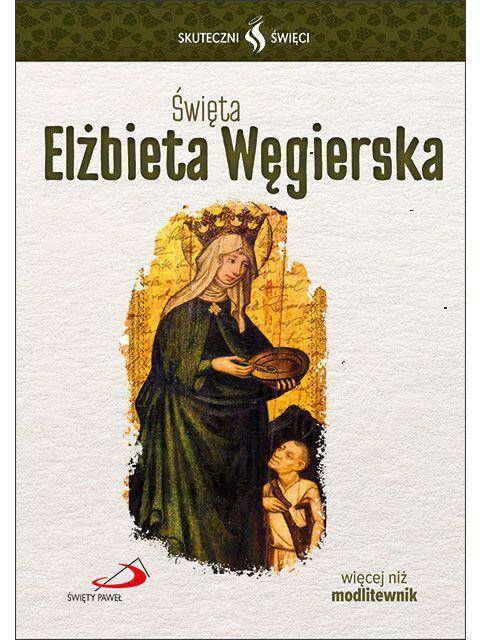 Święta Elżbieta Węgierska Skuteczni