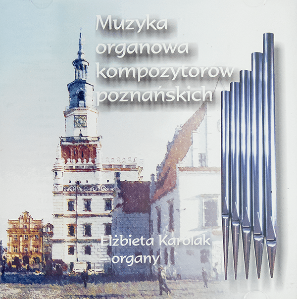 Muzyka organowa kompozytorów pozn (CD)