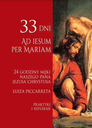 33 dni Ad Iesum per Mariam 24 godziny