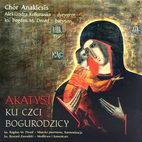 Akatyst (CD) ku czci Bogurodzicy