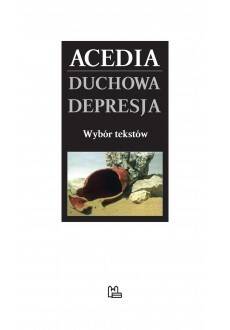 Acedia Duchowa depresja Wybór tekstów