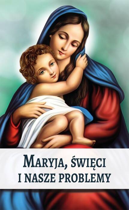 Maryja święci i nasze problemy