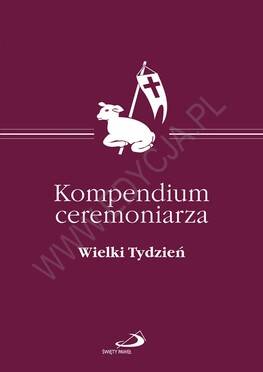 Kompendium ceremoniarza Wielki Tydzień