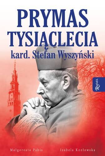 Prymas tysiąclecia kard Stefan Wyszyński